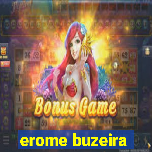 erome buzeira